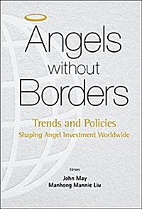 Angels Without Borders: Trends and Policies Shaping Angel Investment Worldwide (Paperback)