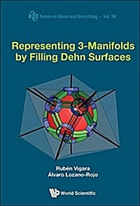 Representing 3-Manifolds by Filling Dehn Surfaces (Hardcover)
