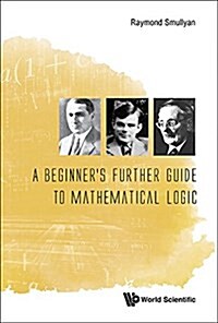 A Beginners Further Guide to Mathematical Logic (Paperback)