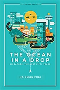 Ocean in a Drop, the - Singapore: The Next Fifty Years (Hardcover)