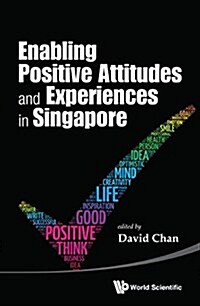 Enabling Positive Attitudes and Experiences in Singapore (Hardcover)