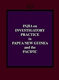 Injia on Investigatory Practice in Papua New Guinea and the Pacific (Hardcover)