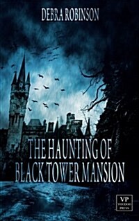 The Haunting of Black Tower Mansion (Paperback)