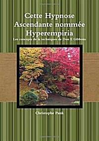 Cette Hypnose Ascendante Nommee Hyperempiria (Paperback)