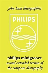 Philips Minigroove: Second Extended Version of the European Discography (Paperback, 2 Rev ed)