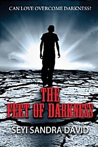 The Feet Of Darkness : Can Love Overcome Darkness? (Paperback, 3 ed)