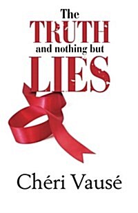 The Truth and Nothing but Lies (Paperback)