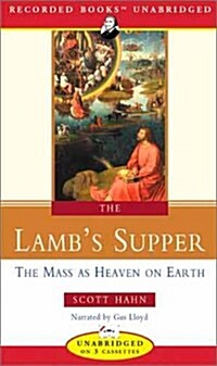 The Lambs Supper: The Mass As Heaven on Earth (Audio Cassette, Unabridged)