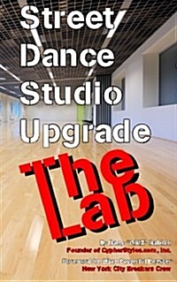 Street Dance Studio Upgrade - The Lab (Paperback)