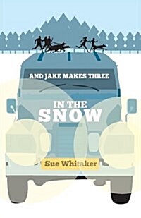 And Jake Makes Three : In the Snow (Paperback)