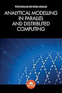 Analytical Modelling in Parallel and Distributed Computing (Paperback)