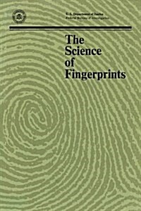 The Science of Fingerprints : Classification and Uses (Paperback)