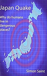 Japan Quake : Why Do Humans Live in Dangerous Places? (Paperback)