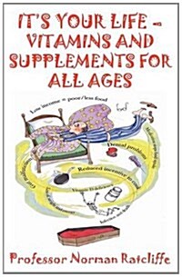 Its Your Life  -  Vitamins & Supplements for All Ages (Paperback)