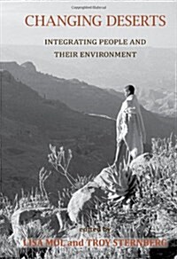 Changing Deserts : Integrating People and Their Environments (Hardcover)