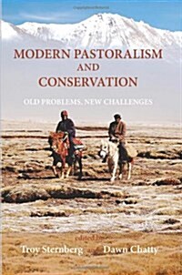 Modern Pastoralism and Conservation : Old Problems, New Challenges (Paperback)