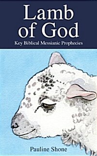 Lamb of God : Key Biblical Messianic Prophecies (Paperback)