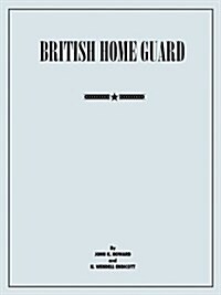 British Home Guard : Summary Report (Paperback)