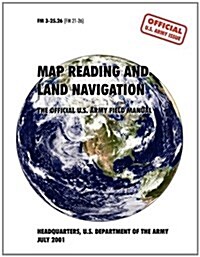 Map Reading and Navigation : The Official U.S. Army Field Manual, FM 3.25-26 (Paperback)