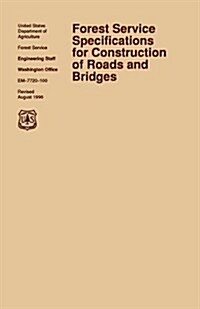 Forest Service Specification for Roads and Bridges (August 1996 Revision) (Paperback)