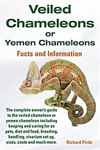 Veiled Chameleons or Yemen Chameleons : Facts and Information (Paperback)