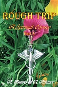 Rough Trip: A Spiritual Odyssey Part 3 (Paperback)