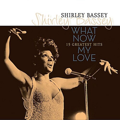 [수입] Shirley Bassey - What Now My Love: 15 Greatest Hits [180g LP]