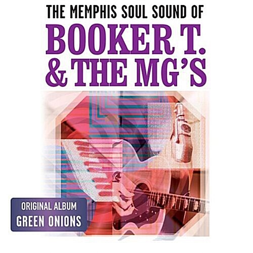[수입] Booker T. & The MGs - The Memphis Soul Sound Of Booker T. & The MGs (Green Onions Reissue) [180g LP]