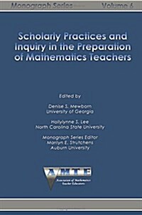 Scholarly Practices and Inquiry in the Preparation of Mathematics Teachers (Paperback)