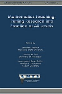 Mathematics Teaching: Putting Research Into Practice at All Levels (Paperback)