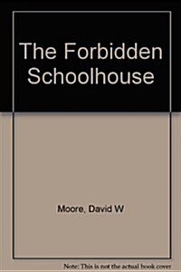 The Forbidden Schoolhouse (Paperback, 1)