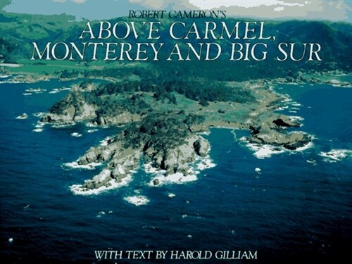Above Carmel, Monterey and Big Sur (Paperback)