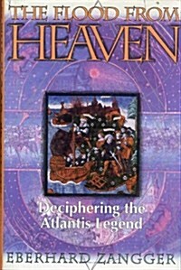 The Flood from Heaven: Deciphering the Atlantis Legend (Hardcover, 1st U.S. ed)