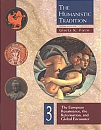 The Humanistic Tradition, Book 3: The European Renaissance , The Reformation, and Global Encounter (Paperback, 3)