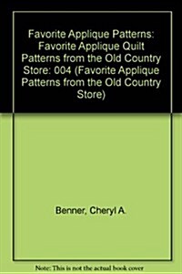 Favorite Applique Patterns: Favorite Applique Quilt Patterns from the Old Country Store, Volume 4 (Spiral-bound)