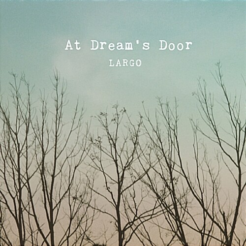 라르고 - At Dreams Door