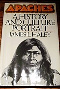 Apaches, a History and Culture Portrait (Hardcover, 1st)