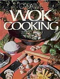 Creative Wok Cooking (Hardcover, First Edition)