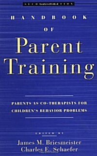 Handbook of Parent Training: Parents as Co-Therapists for Childrens Behavior Problems (Hardcover, 2)