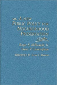 A New Public Policy for Neighborhood Preservation (Hardcover)