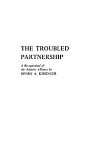 The Troubled Partnership: A Re-Appraisal of the Atlantic Alliance (Hardcover, Revised)