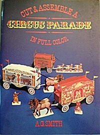 Cut and Assemble a Circus Parade in Full Color (Paperback)