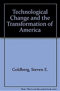 Technological Change and the Transformation of America (Hardcover)