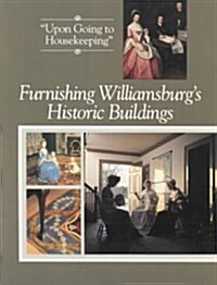 Furnishing Williamsburgs Historic Buildings (Paperback)