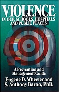 Violence in Our Schools, Hospitals and Public Places (Hardcover)