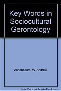Key Words in Sociocultural Gerontology (Paperback)