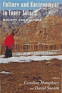 Culture and Environment in Inner Asia, Volume 2: Society and Culture (Hardcover)