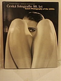 Ceska Fotografie 90. Let/Czech Photography of the 1990s (Hardcover)