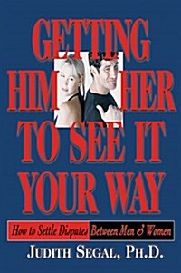 Getting Them to See It Your Way (Paperback)