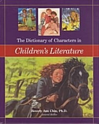 The Dictionary of Characters in Childrens Literature (Library)